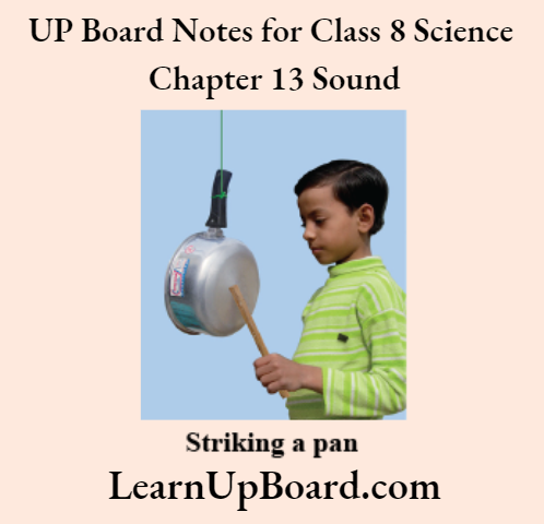 UP Board Notes For Class 8 Science Chapter 13 Sound Sound Activity 1