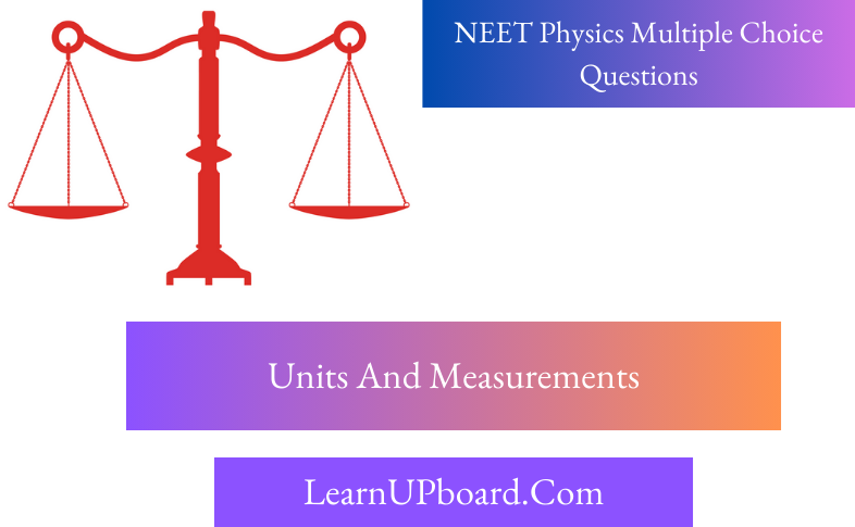 Units and Measurement MCQs for NEET